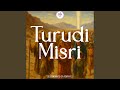 TURUDI MISRI TURUDI MISRI