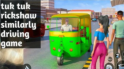 tuk tuk rickshaw similarly driving game by pradeep pal gaming