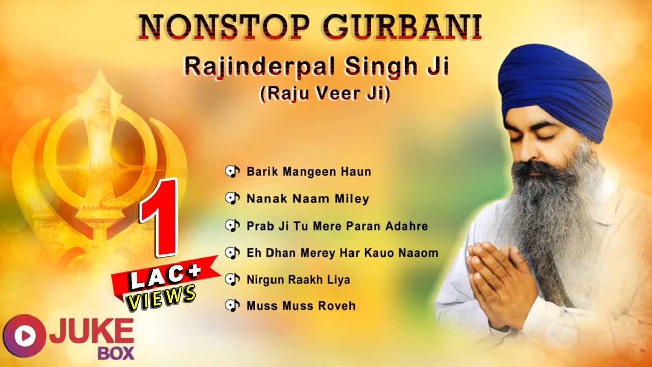 Non Stop Best Shabad Gurbani by Bhai Rajinderpal Singh Raju Veer Ji Gurbani Kirtan  Jukebox