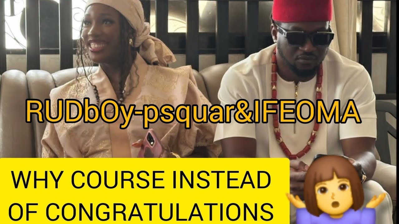 WAHALA AS NETIZENS POINT OUT RUDboy PSquare BYFORCE MARRIAGE WITH IFEOMA OVER EX ANITA🤔 YouTube