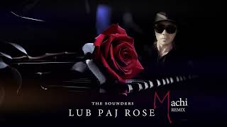 Video thumbnail of "The Sounders - Lub Paj Rose (Machi Remix)"