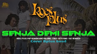 senja Demi Senja Koes Plus Cover Bplus Band