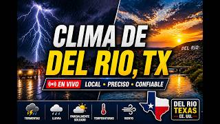 Thumbnail Transmisión en vivo del clima para Del Río, Texas y áreas cercanas.