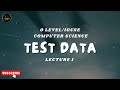Test Data | O level/IGCSE Computer Science | CS BY HAMZA | Syllabus MJ25