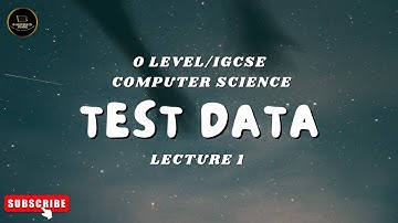 Test Data | O level/IGCSE Computer Science | CS BY HAMZA | Syllabus MJ25