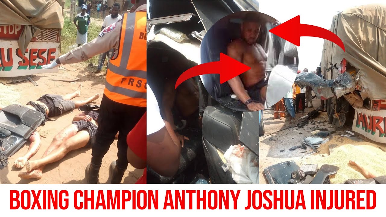 Boxing Star Anthony Joshua Survives Deadly Nigeria Car Crash Leaves Two Dead