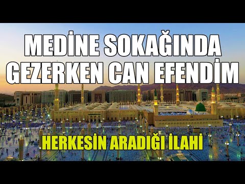 MEDİNE SOKAĞINDA GEZERKEN CAN EFENDİM