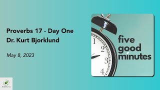 Proverbs 17 - Day One | Five Good Minutes