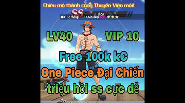 one piece đại chiến vip10 - free cực nhiều bản cày cuốc - free 100k kim cương, lv40, vip10