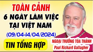 Toàn Cảnh Cuộc Viếng Thăm Việt Nam Của Ngoại Trưởng Tòa Thánh Vatican - Từ 09/04/2024 - 14/04/2024