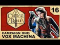 Enter Vasselheim - Critical Role RPG Show: Episode 16