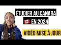 Tudier au canada  en 2024 vido mise  jour