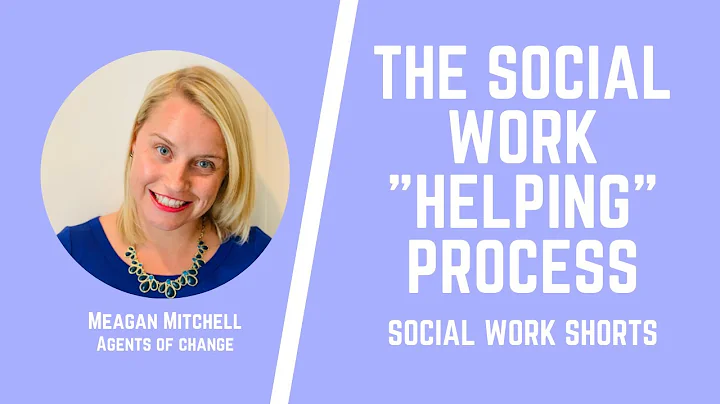 The Social Work "Helping" Process - Social Work Sh...