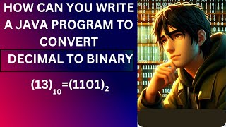 DECIMAL TO BINARY JAVA PROGRAM