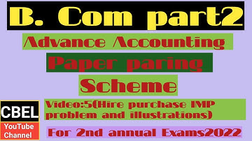 B.Com part 2 advance accounting IMP problems and illustrations  hire purchase for second annual 2022