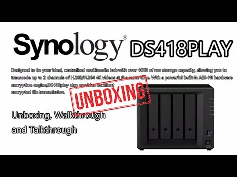 Unboxing the Synology DS418PLAY 4K Multimedia NAS, Walkthough and Talkthrough Video