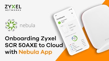 Onboarding SCR 50AXE to Cloud with Nebula App