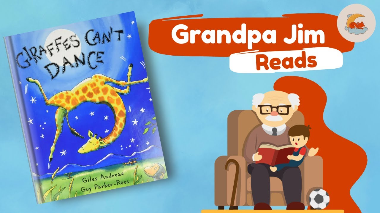 Bedtime Read Aloud with Grandpa Jim | GIRAFFES CAN'T DANCE by Giles ...