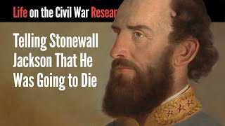 Telling Stonewall Jackson That He Was Going to Die