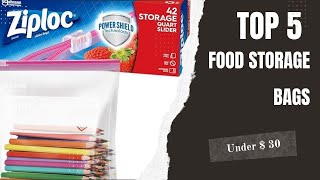 Just Amazing Top 5 Food Storage Bags Under $30