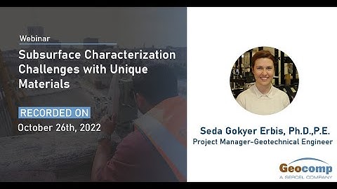 Subsurface Characterization: Challenges with Unique Materials - Webinar