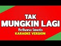 Betharia Sonatha - Tak Mungkin Lagi ( Karaoke Video)