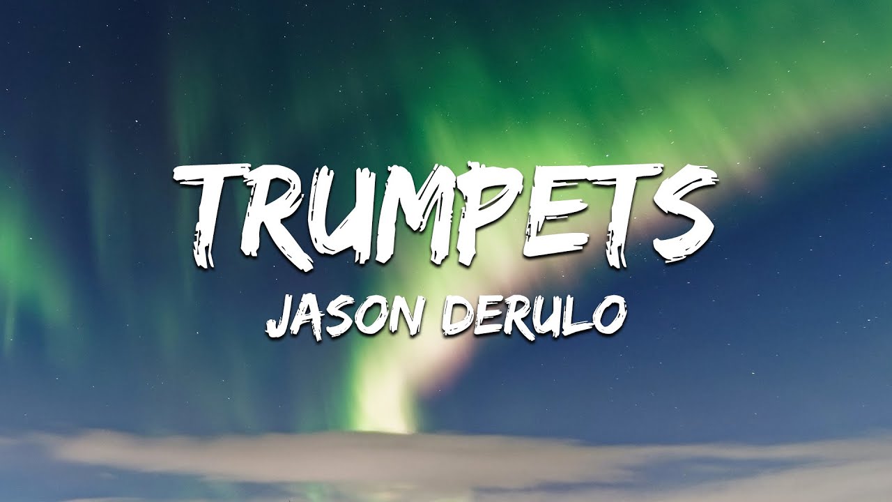 Jason Derulo   Trumpets Lyrics