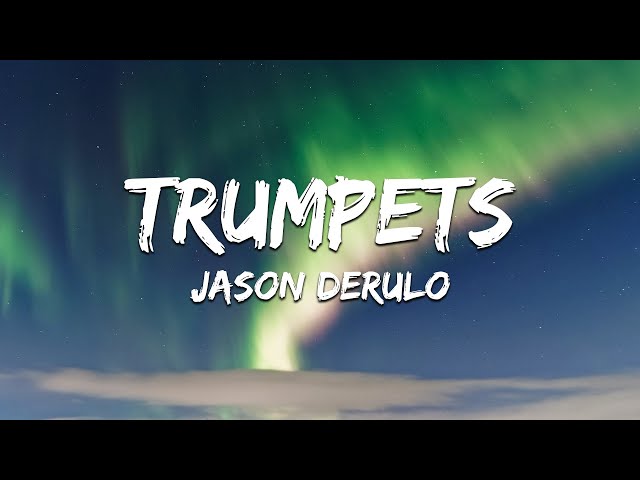 Jason Derulo - Trumpets (Lyrics) class=