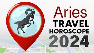 Aries Travel Horoscope 2024