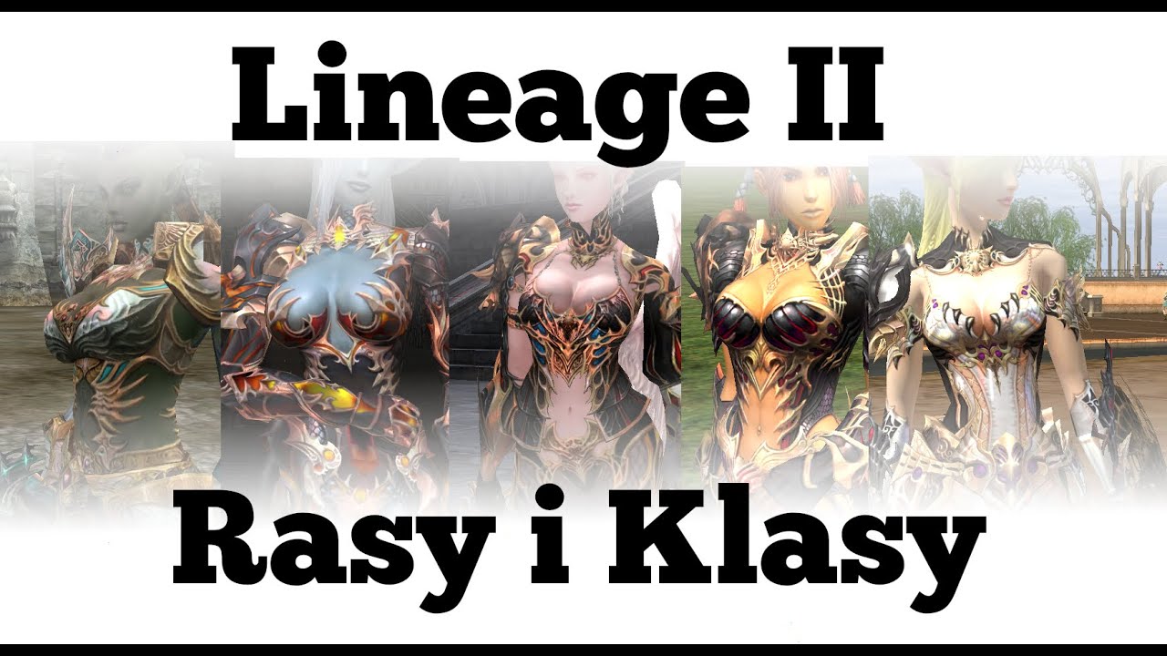 Lineage 2 od A do Z - Rasy i Klasy (na kronice H5)