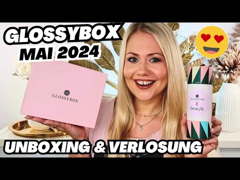 😍 GLOSSYBOX MAI 2024 \u0026 Benefit limited Edition | Unboxing \u0026 Verlosung