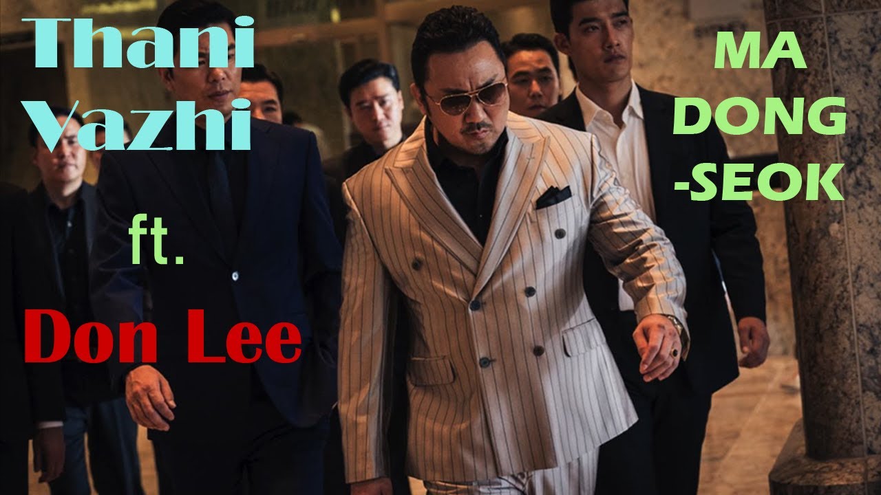 MA DONG-SEOK Tribute | DON LEE Tribute | MA DONG-SEOK aka DON LEE Mashup | Thani Vazhi | gTima Editz