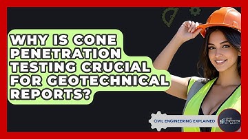 Why Is Cone Penetration Testing Crucial For Geotechnical Reports? - Civil Engineering Explained