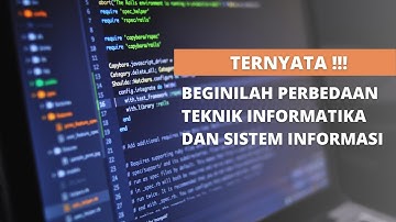 Perbedaan Teknik Informatika dan Sistem Informasi