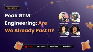 Field Notes Peak GTM Engineering Are We Already Past It