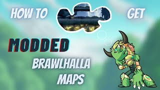 How to get Modded Maps in Brawlhalla!