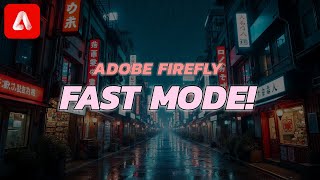 Adobe Firefly Fast Mode and Upscaler!