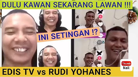 🛑 "SETINGAN 👉 "Edis tv vs Rudi Yohanes" 