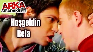 Hoşgeldin Bela Arka Sıradakiler