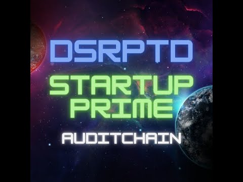 DSRPTD 2021 StartUp Prime: AuditChain