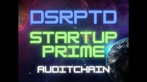 DSRPTD 2021 StartUp Prime: AuditChain