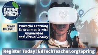Powerful Learning Experiences with Augmented and Virtual Reality
