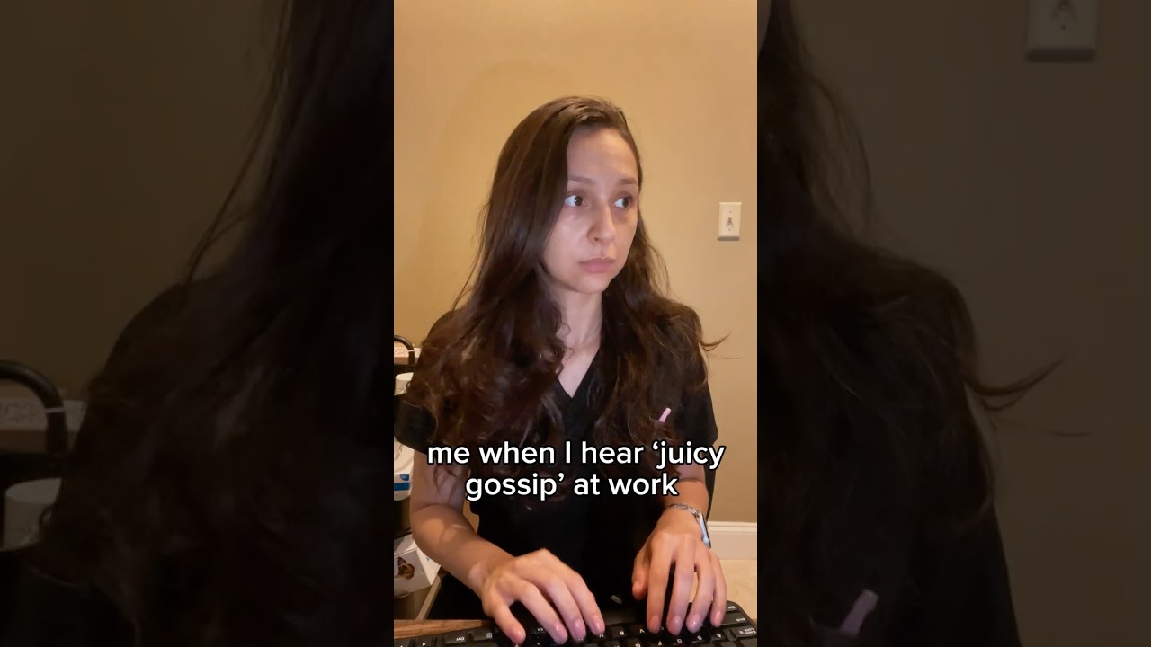 POV: You Hear Juicy Gossip at Work 