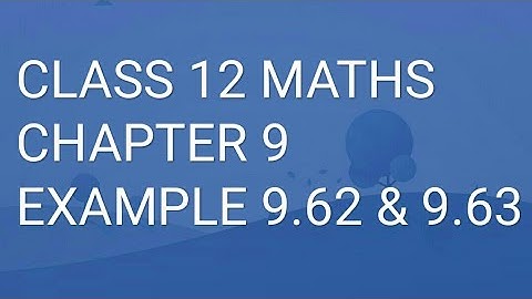 EXAMPLE 9.62 & 9.63