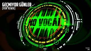 Geçmiyor Günler Fon Müzik Remix No Vocal