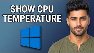 How to Show Cpu Temperature on Taskbar in Windows 11 [2026 Tutorial]