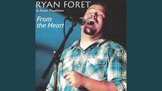 Video thumbnail of "Ryan Foret & Foret Tradition - You're Pouring Water on a Drowning Man"