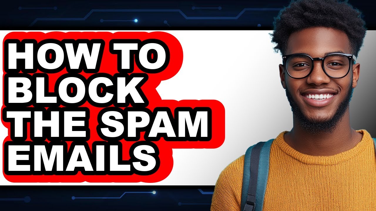 How to Block the Spam Emails - Step by Step