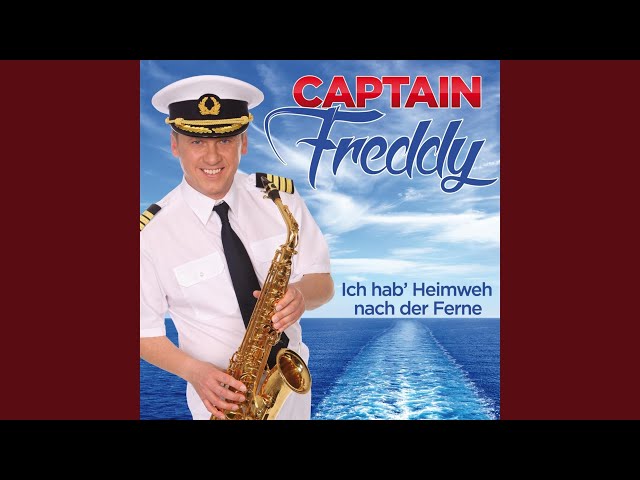 Captain Freddy - Denn auch ein Seemann ist nicht aus Eisen