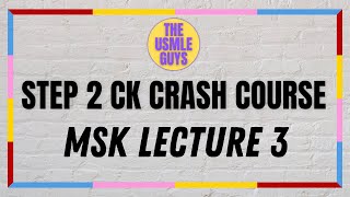 USMLE Guys Step 2 CK Crash Course: MSK Lecture 3 screenshot 5